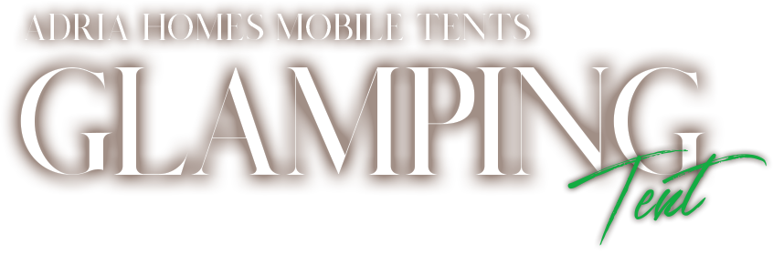 ADRIA HOMES MOBILE TENTS [GLAMPING] アドリアホームズ グランピングテントのご紹介